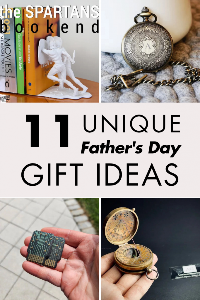 Collage of unique Father’s Day gift ideas including a Spartan warrior bookend, an engraved pocket watch, a circuit board-inspired keychain, and a vintage-style sundial compass. Text overlay reads '11 Unique Father’s Day Gift Ideas